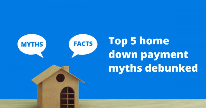 Top 5 home down payment myths debunked